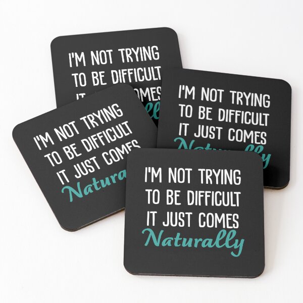 Item preview,  I'm Not Trying to Be Difficult It Just Comes Naturally sarcastic saying designed and sold by Graceland  Memphis.