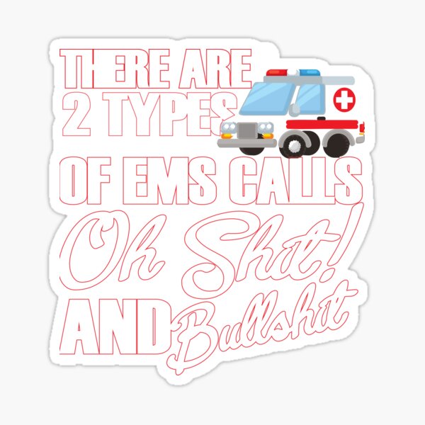 Item preview, Funny EMS Calls EMT Paramedic Ambulance Gift designed and sold by TooFlyDesign.