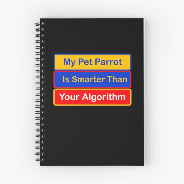 Item preview, My Pet Parrot is Smarter Than Your Algorithm designed and sold by SeaChangeDesign.