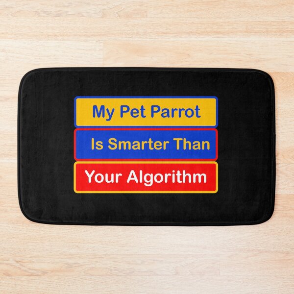 Item preview, My Pet Parrot is Smarter Than Your Algorithm designed and sold by SeaChangeDesign.