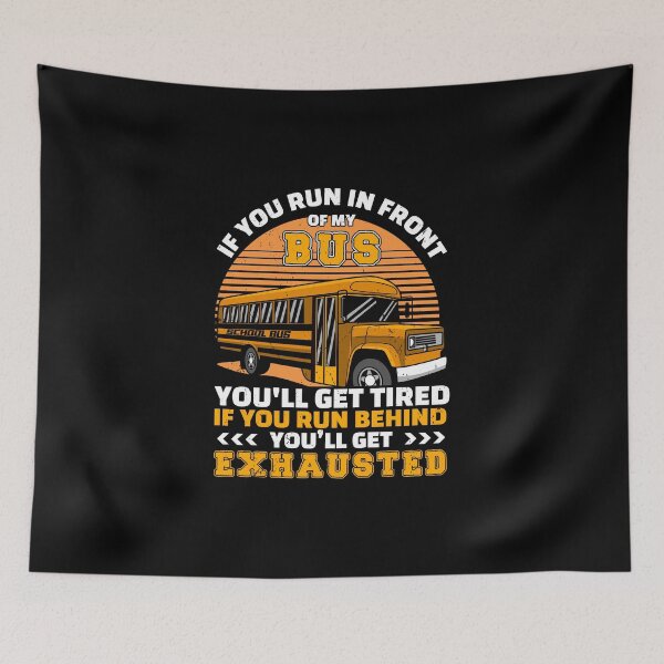 Item preview, Bus Driver Run In Front Of My Bus Funny Pun designed and sold by StrongShirts.