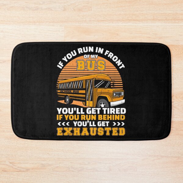 Item preview, Bus Driver Run In Front Of My Bus Funny Pun designed and sold by StrongShirts.