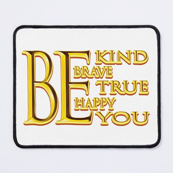 Item preview, be kind be brave be true be happy be you designed and sold by bahdsgraphic.