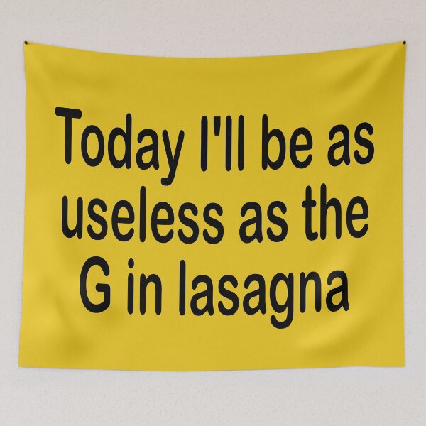 Item preview, Today I'll be as useless as the G in lasagna designed and sold by Becky Hunter.