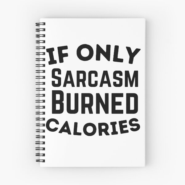 Item preview, If Only Sarcasm Burned Calories designed and sold by badretop.