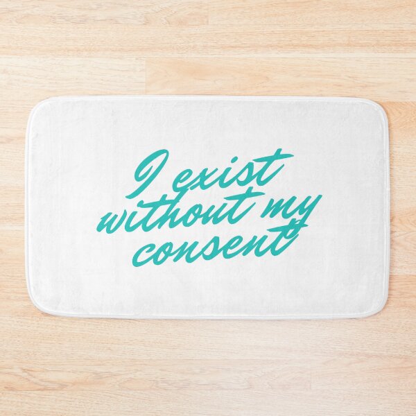 Item preview, i exist without my consent designed and sold by DoraHappy.