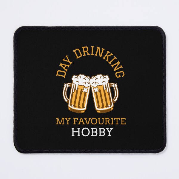 Item preview, Day drinking my favourite hobby designed and sold by PacePoint.