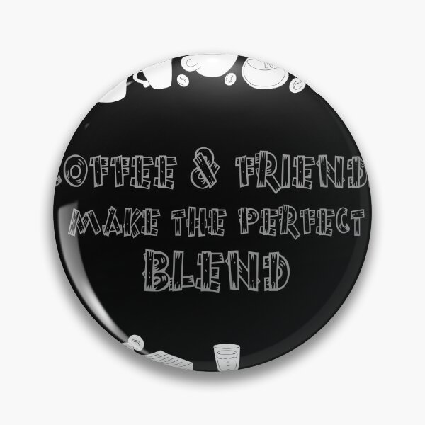 Item preview, coffee and friends make the perfect blend black and white designed and sold by xdashu.