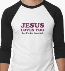 Jesus Loves You But I'm His Favorite Men's Baseball ¾ T-Shirt