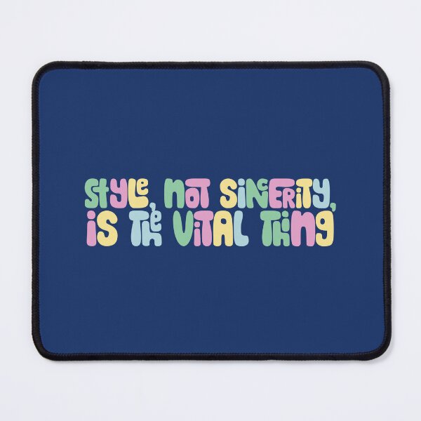 Item preview, From the Importance of Being Earnest: Style Not Sincerity designed and sold by rissidesigns.