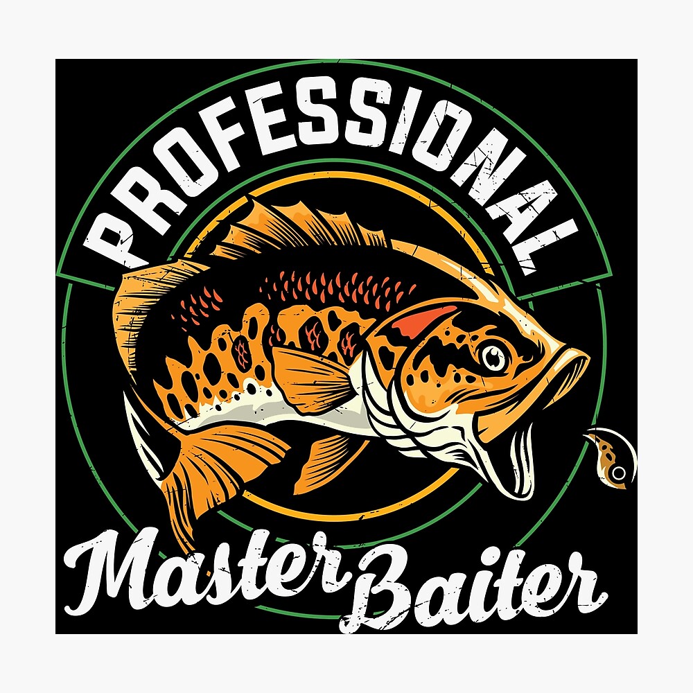 Master Baiter I'm Always Jerking My Rod For A Fishing Poster