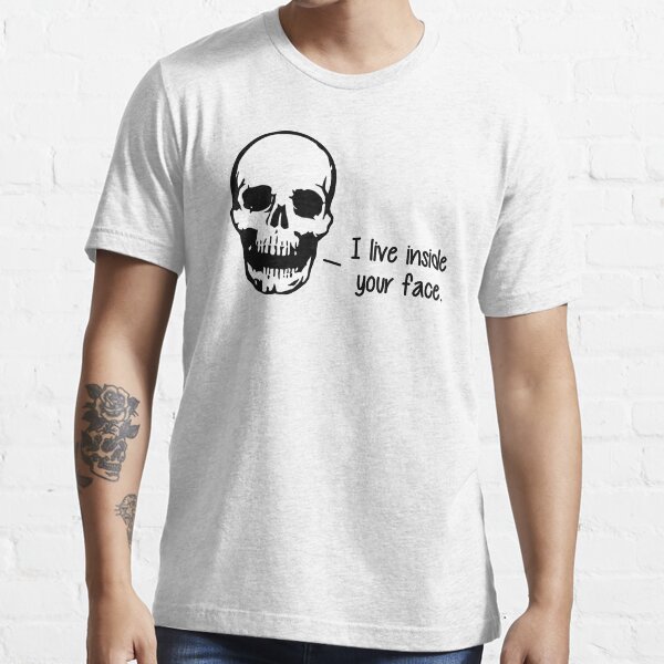 Item preview, A Skull Lives Inside Your Face designed and sold by TheShirtYurt.