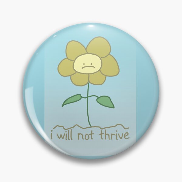 Item preview, I will not thrive designed and sold by toastbubbles.
