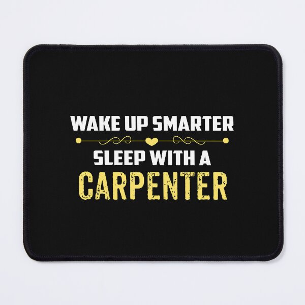 Item preview, Wake Up Smarter Sleep With A CARPENTER designed and sold by Just Be Different.