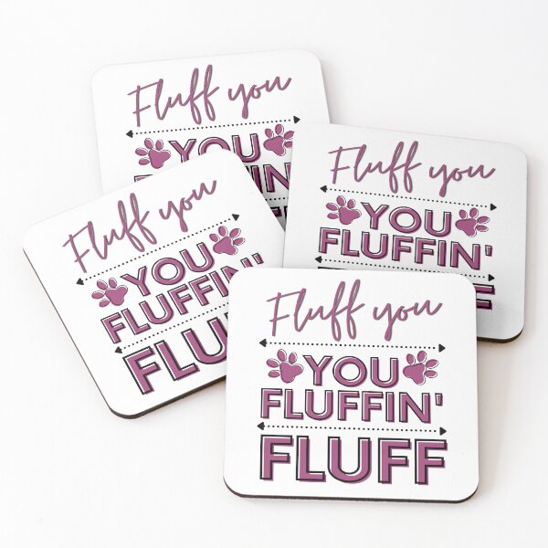 Item preview, Fluff You | Fluff You You Fluffin Fluff | Funny | Fluff You Fluffin Fluff | Funny Rude Pet Humor designed and sold by Rainbows Rock.