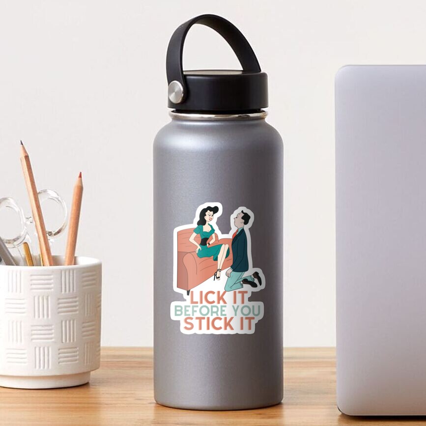 Lick It Before You Stick It Sexual Appreciation Sticker By