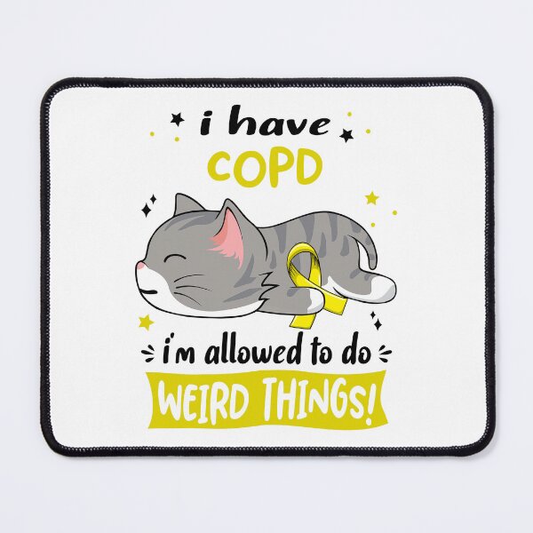 Item preview, COPD Awareness, I Have COPD i'm Allowed to do Weird Things! designed and sold by Tammyilaria.
