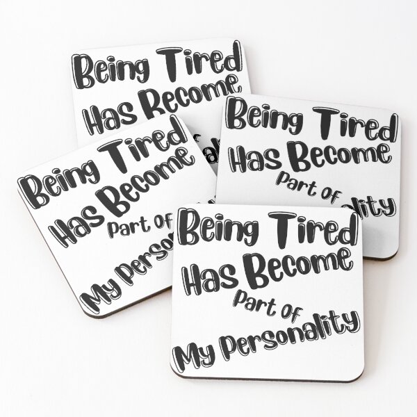 Item preview, Being Tired Has Become Part Of My Personality. Sarcastic Mom Life Quote. designed and sold by That Cheeky Tee.