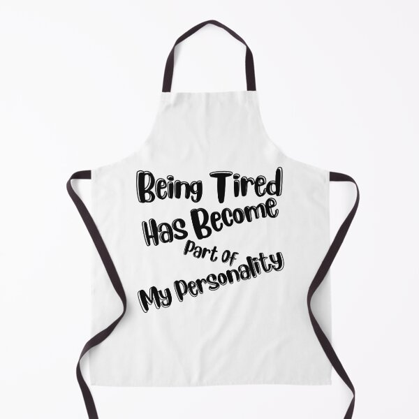 Item preview, Being Tired Has Become Part Of My Personality. Sarcastic Mom Life Quote. designed and sold by That Cheeky Tee.