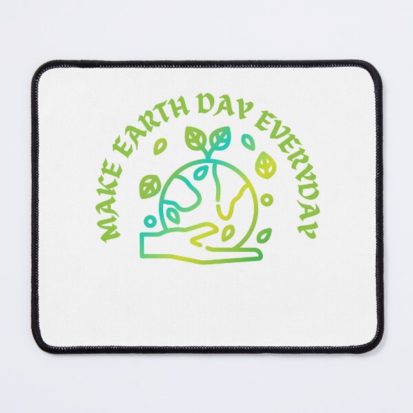 Item preview, Makes Earth Day Everyday Green designed and sold by EsraaBaniOdeh.
