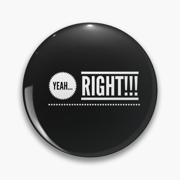 Item preview, Yeah...Right!!! designed and sold by JustSayinShop.