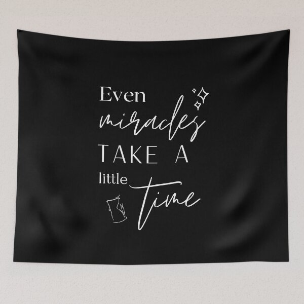 Item preview, Even Miracles Take a Little Time designed and sold by eviniguti.