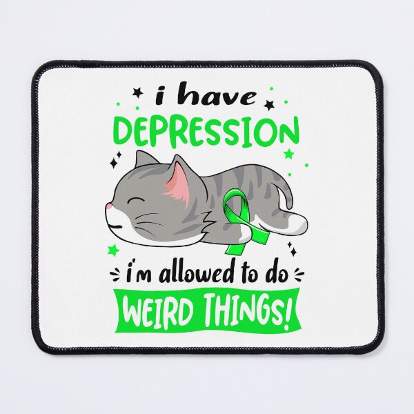 Item preview, Depression Awareness, I Have Depression i'm Allowed to do Weird Things! designed and sold by Tammyilaria.