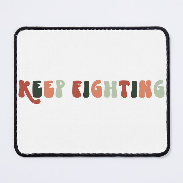 Item preview, Keep Fighting designed and sold by MMaeDesigns.