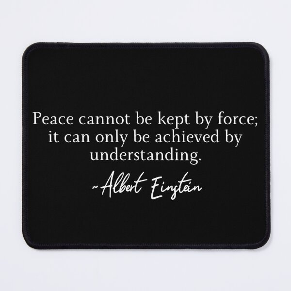 Item preview, Peace Can Not Be Kept By Force Einstein Quote Text Design designed and sold by EarthArtDesigns.