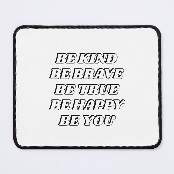 Item preview, Be Kind Be Brave Be True Be Happy Be You  designed and sold by Inspirationmotivation.