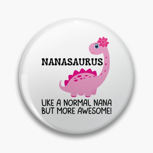 Item preview, Nanasaurus like a normal nana but more awesome, Funny Gifts For Nana's who like dinosaurs and being awesome designed and sold by Auntieck.