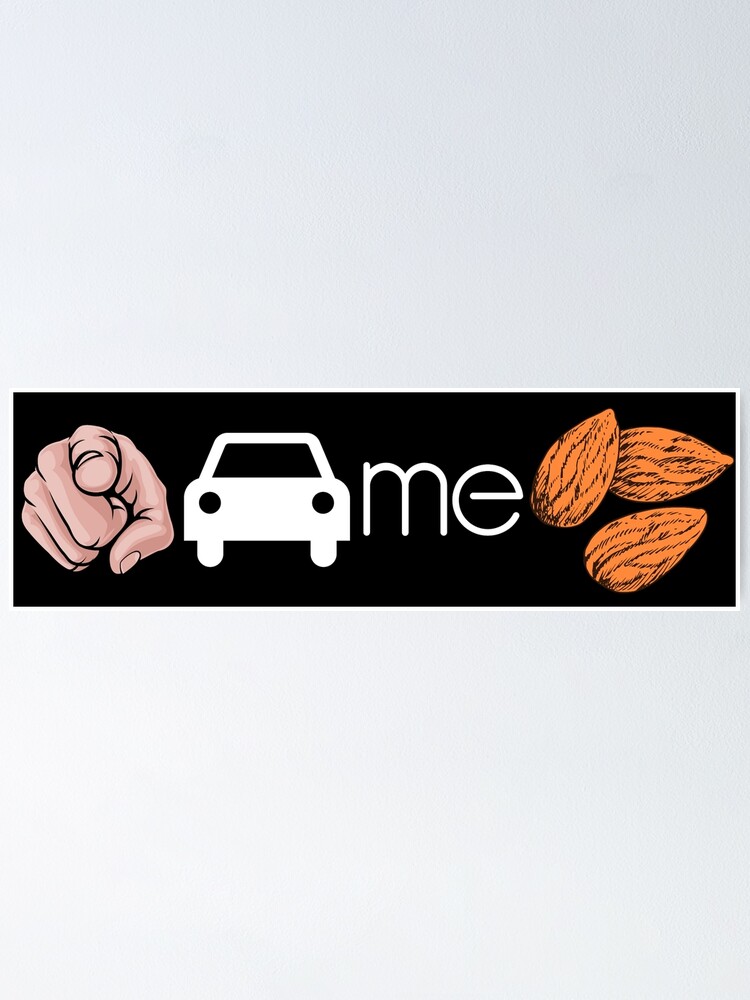 "You Drive Me Nuts" Poster for Sale by MiPe Redbubble