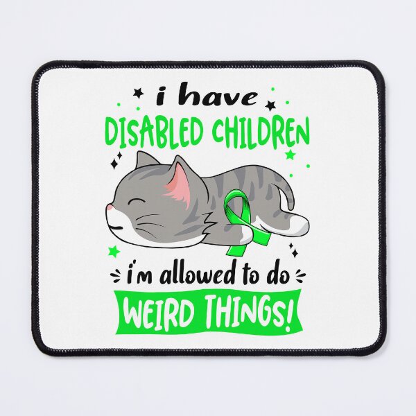 Item preview, Disabled Children Awareness, I Have Disabled Children i'm Allowed to do Weird Things! designed and sold by Tammyilaria.