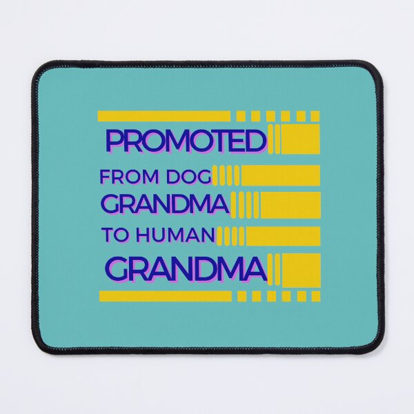 Item preview, PROMOTED FROM DOG GRANDMA TO HUMAN GRANDMA designed and sold by JAdotdotDesigns.