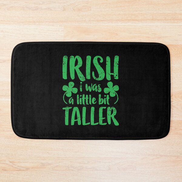 Item preview, St Patrick Day: Irish I Was a Little Bit Taller designed and sold by ZimbomDesigner.