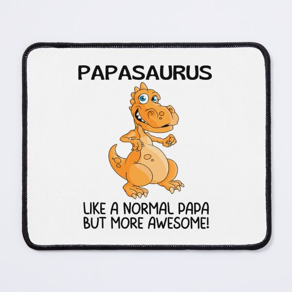 Item preview, Papasaurus like a normal papa but more awesome, Funny Gifts For Papa's who like dinosaurs and being awesome designed and sold by Auntieck.
