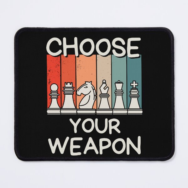 Item preview,  Choose Your Weapon Chess Player Chess Lover Saying designed and sold by retrodesigner14.