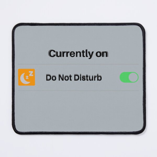 Item preview, Do Not Disturb Mode designed and sold by TheReporter1.