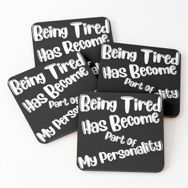 Item preview, Being Tired Has Become Part Of My Personality. Sarcastic Mom Life Quote. designed and sold by That Cheeky Tee.