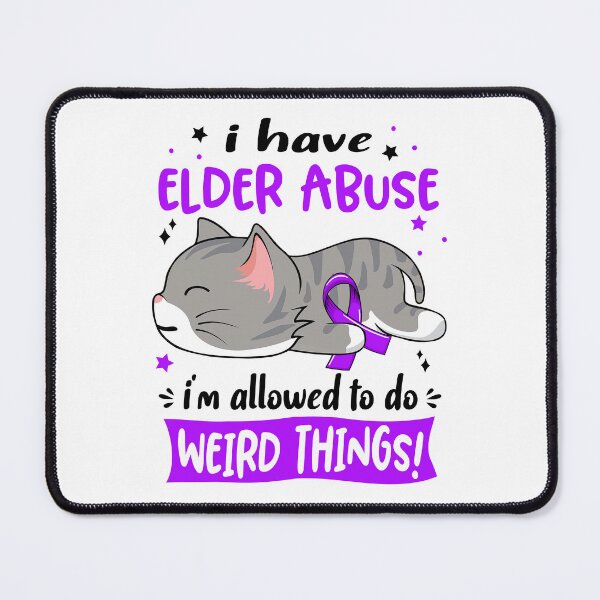 Item preview, Elder Abuse Awareness, I Have Elder Abuse i'm Allowed to do Weird Things! designed and sold by Tammyilaria.