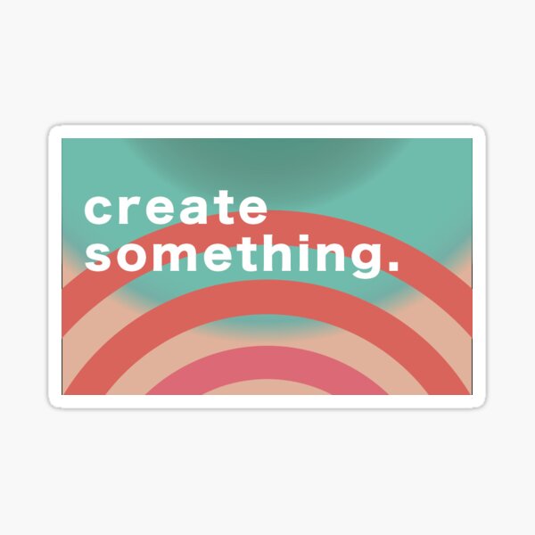 Item preview, Create Something. designed and sold by celenefitz.