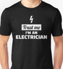 Trust me I’m an electrician Unisex T-Shirt