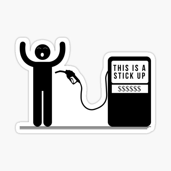 This is a stick up, Gas prices Sticker