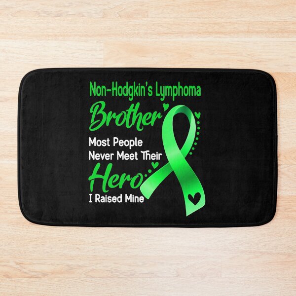 Item preview, Non-Hodgkin's Lymphoma Brother Most People Never Meet Their Hero I Raise Mine designed and sold by tenjun16.