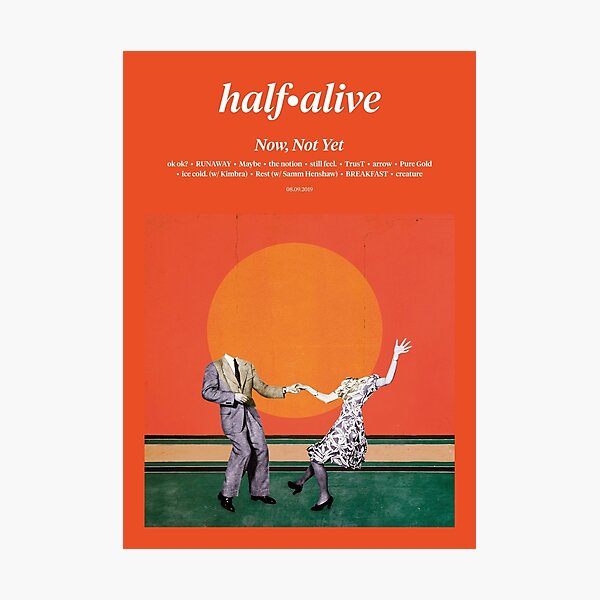 Item preview, Half Alive - Now, Not Yet designed and sold by syadatjagor.