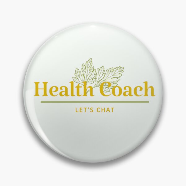 Health Coach Pins and Buttons for Sale