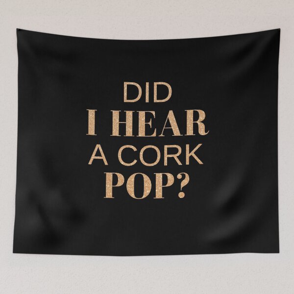 Item preview, Funny Did I Hear A Cork Pop designed and sold by podguy.