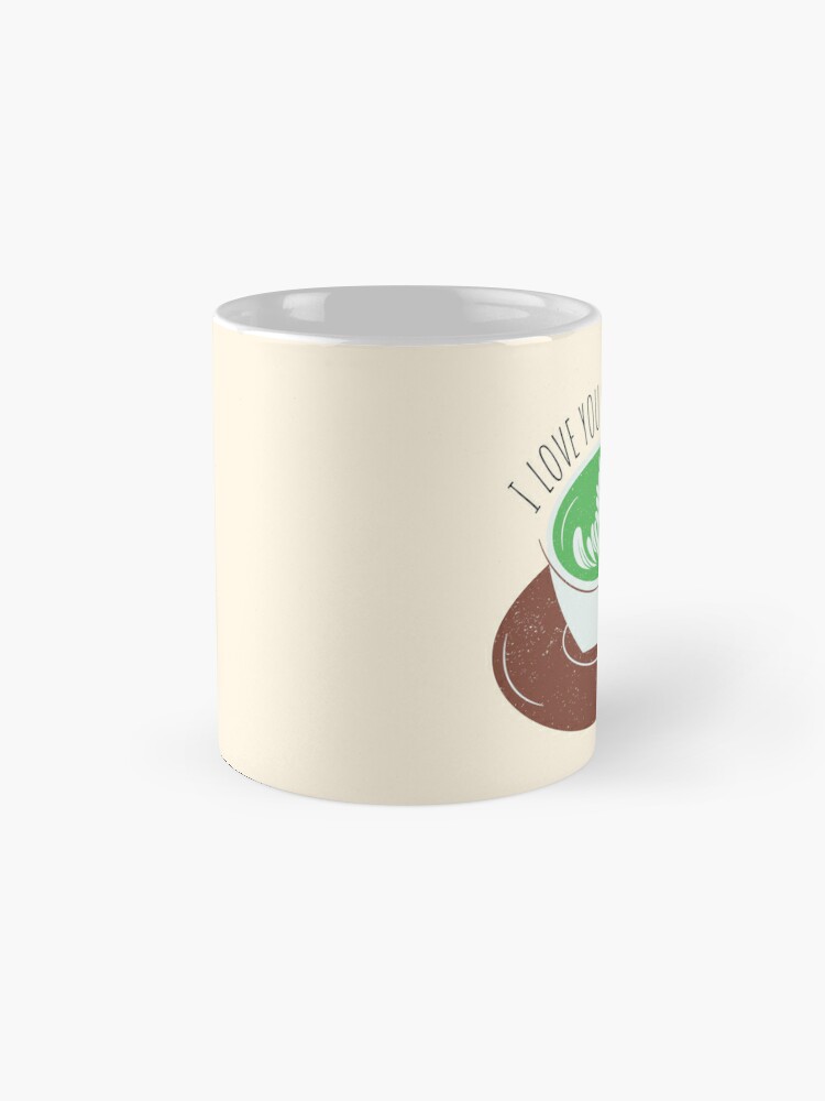 I Love You So Matcha  Green Tea Coffee Mug for Sale by