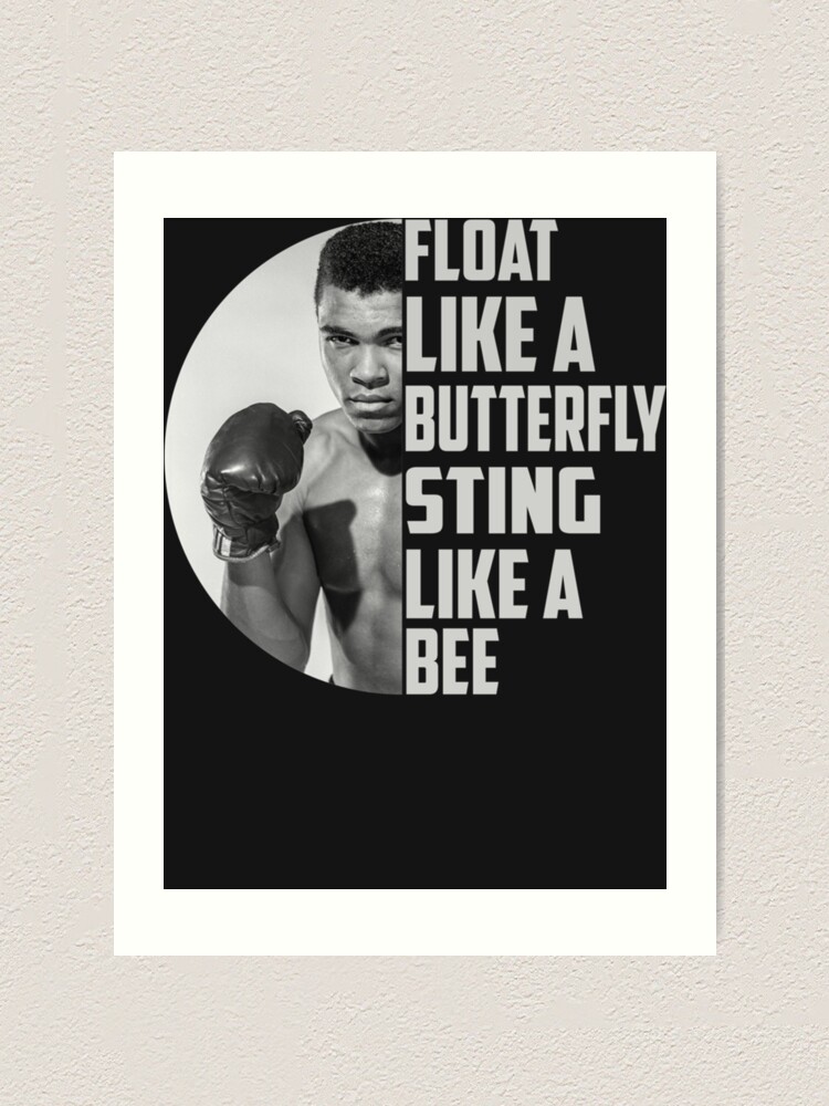 "Float like a butterfly Sting like a bee muhammad ali sayings best