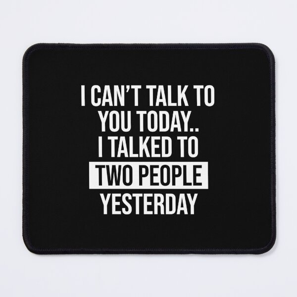 Item preview, I Can't Talk To You Today Funny Introvert Humor Quote designed and sold by allysmar.